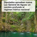 Diputados aprueban nueva Ley General de Aguas: un cambio profundo al régimen hídrico nacional